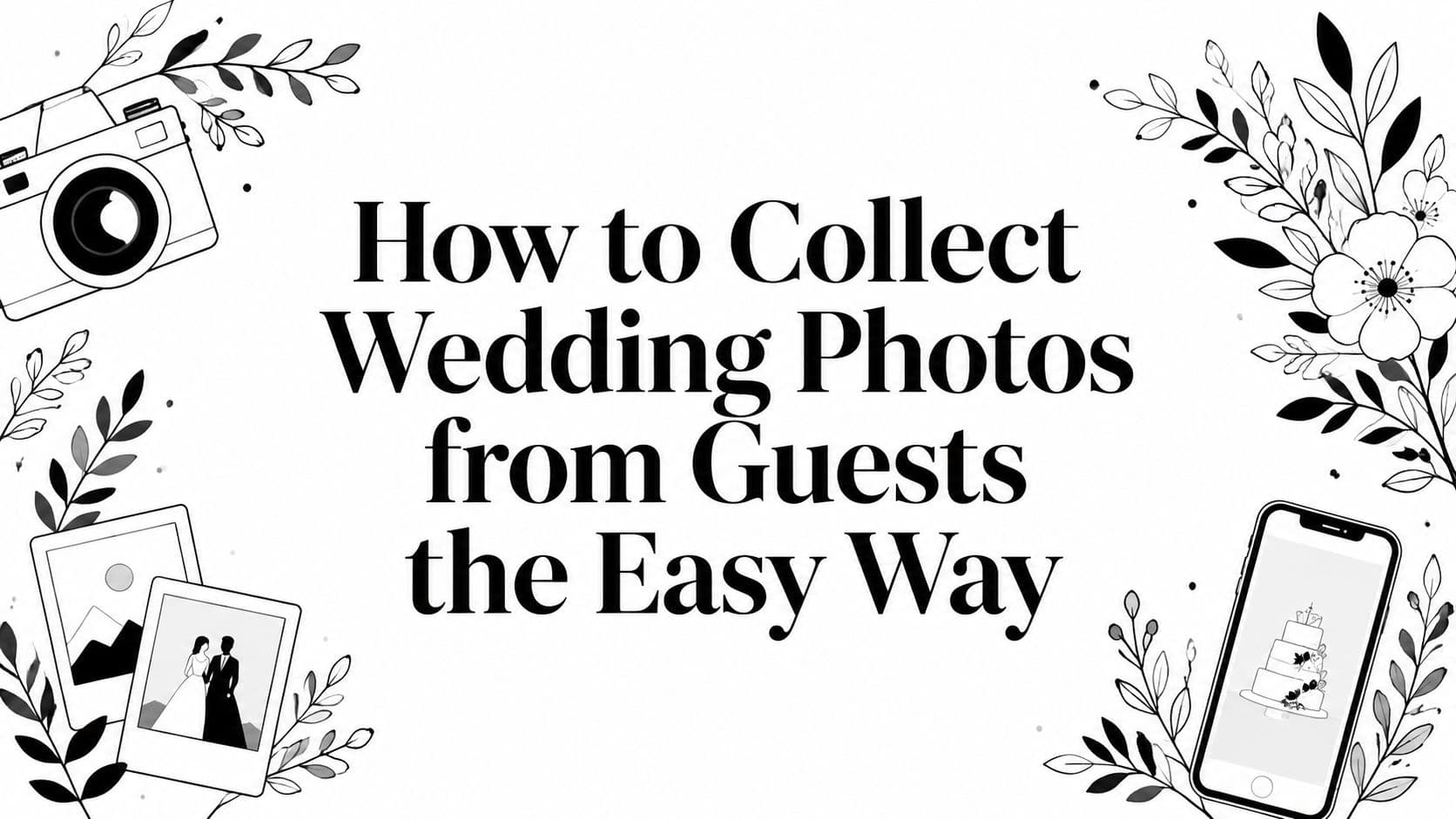 How to Collect Wedding Photos from Guests the Easy Way